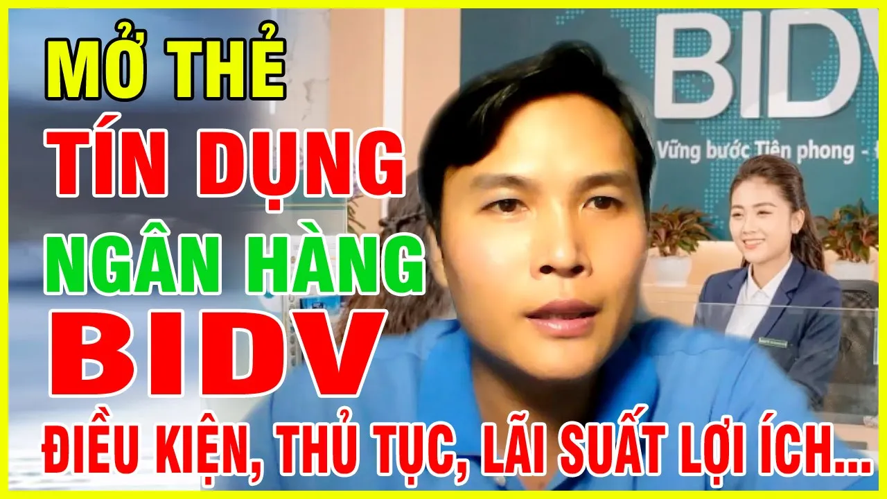 Mo the tin dung ngan hang BIDV dieu kien lai suat loi ich dung the