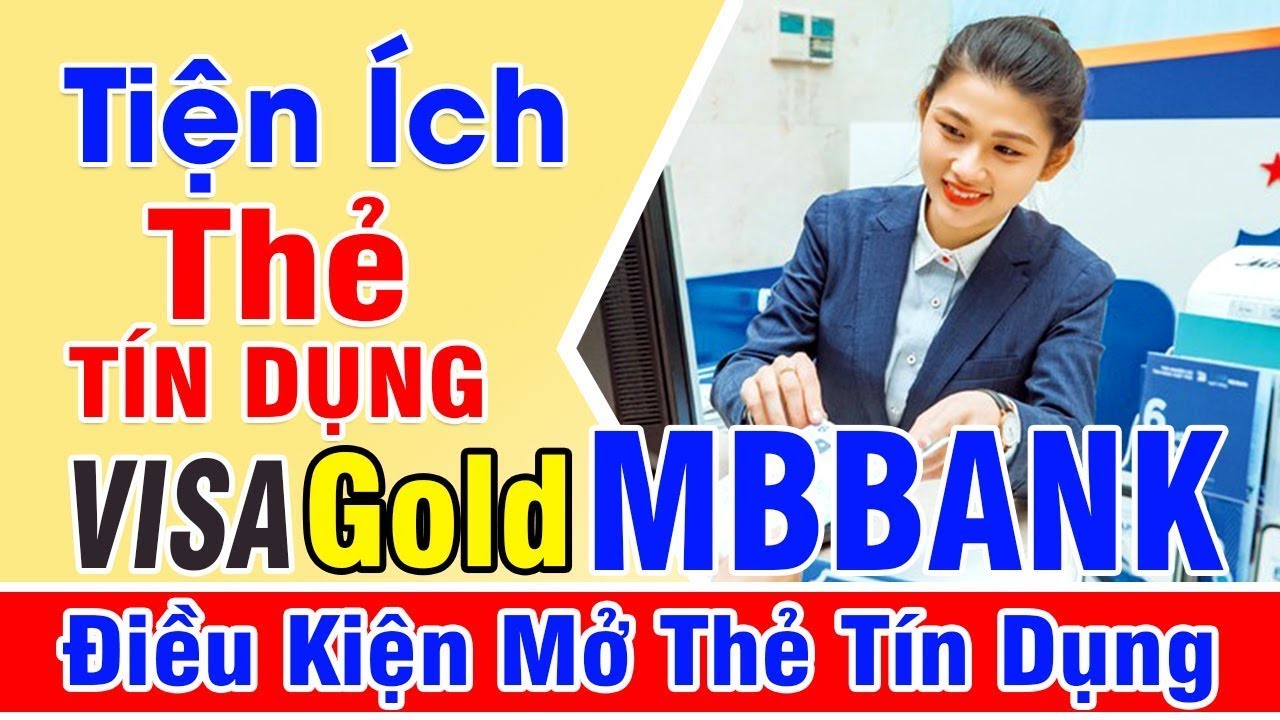 Nhung tien ich noi bat the tin dung MB Visa Gold cua Ngan hang MBBANK