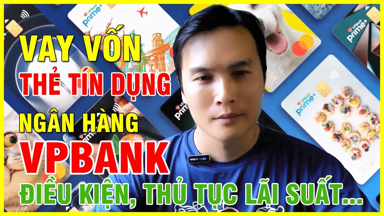 ay vốn qua thẻ tín dụng VPBank Ngân hàng TMCP Việt Nam Thịnh Vượng (VPBank) là một trong những ngân hàng thương mại hàng đầu tại Việt Nam, cung cấp đa dạng các sản phẩm tài chính, bao gồm cả vay tín chấp qua thẻ tín dụng.