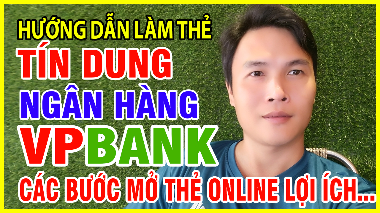 Hướng Dẫn Làm Thẻ Tín Dụng Ngân Hàng VPBank Các Bước Mở Thẻ VPBank Online Và Lợi