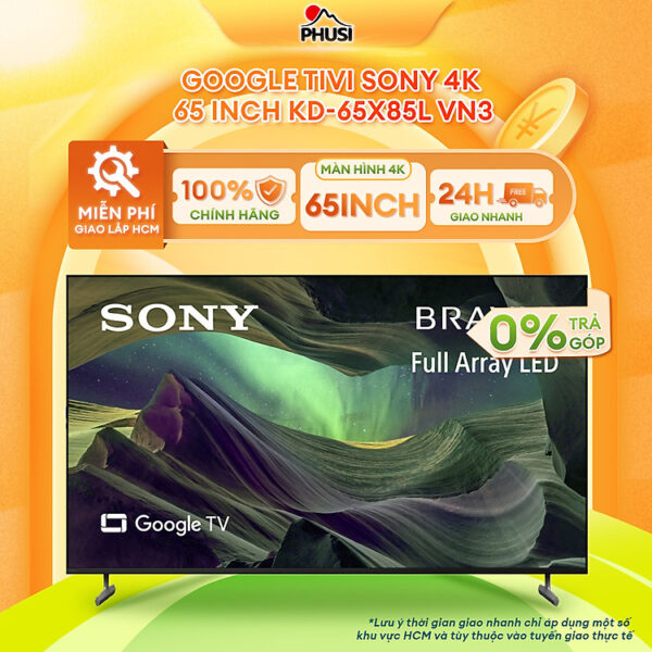 Mua Google Tivi Sony 4K 65 inch KD-65X85L - Model 2023 tại Điện Máy Phú Sĩ